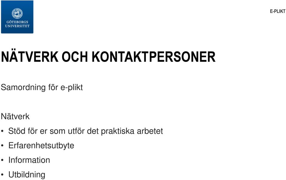 för er som utför det praktiska