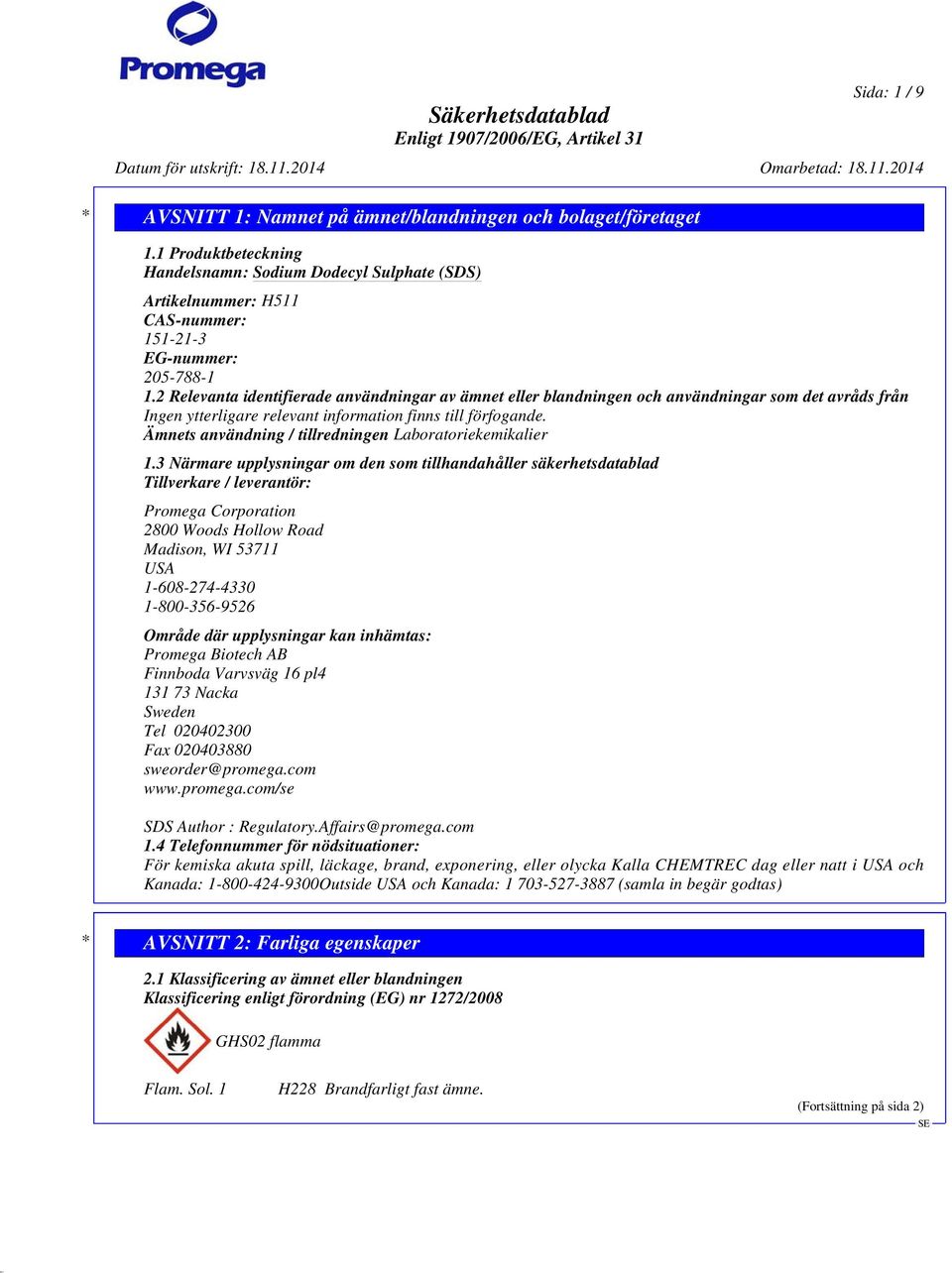 Ämnets användning / tillredningen Laboratoriekemikalier 1.