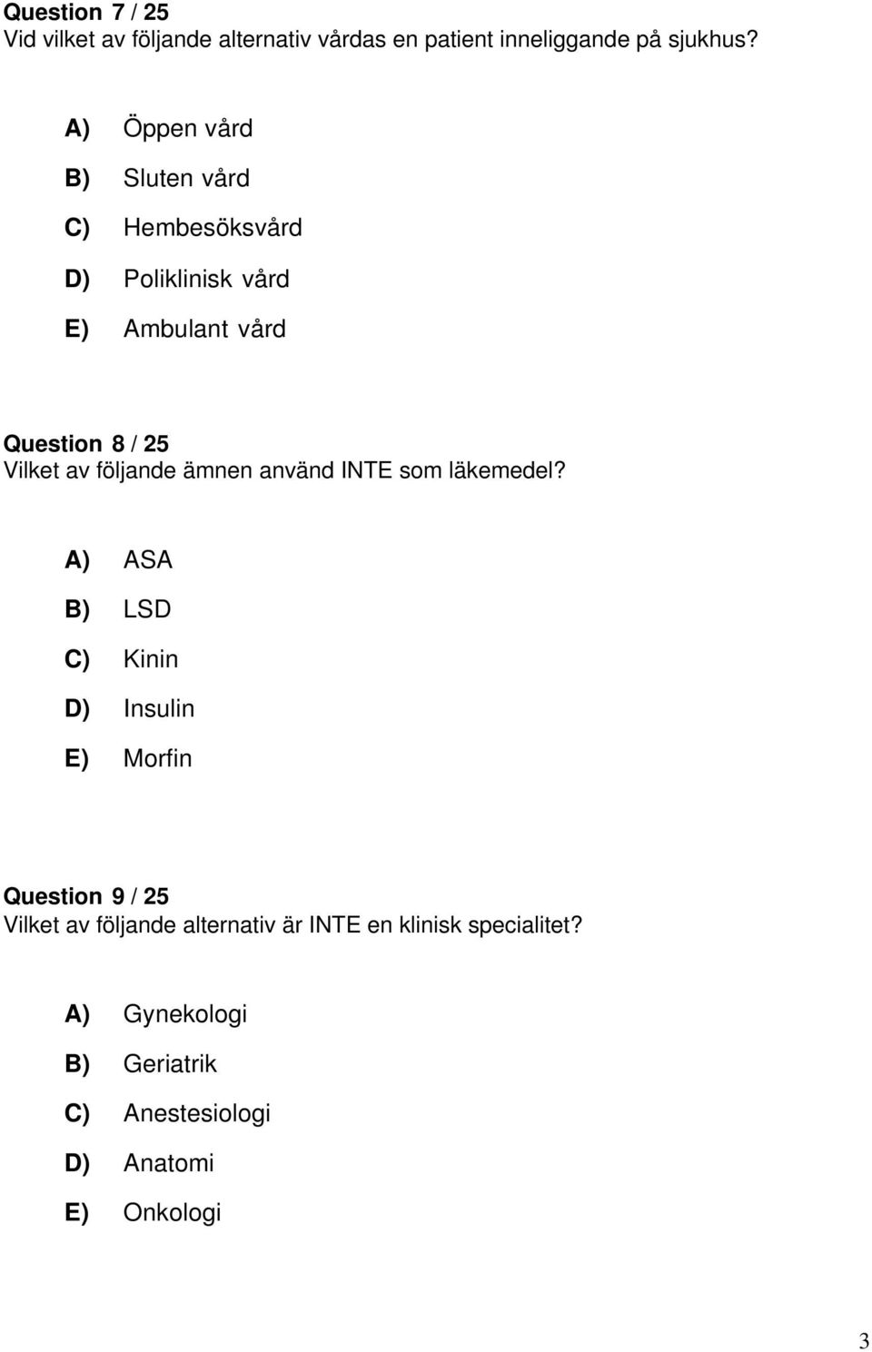 följande ämnen använd INTE som läkemedel?