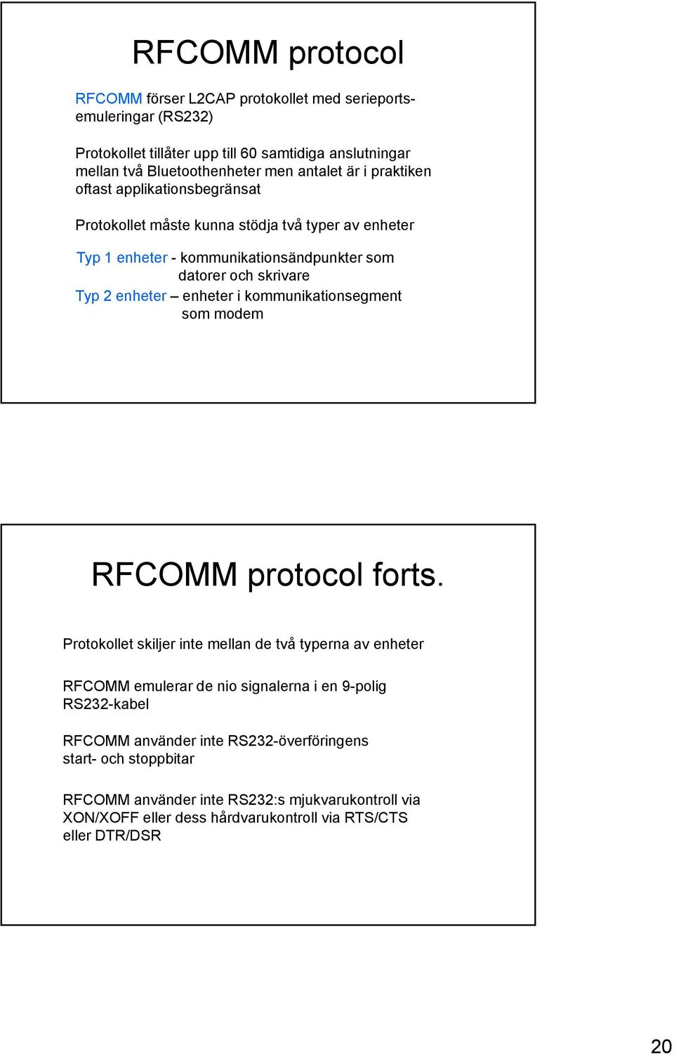 enheter i kommunikationsegment som modem RFCOMM protocol forts.