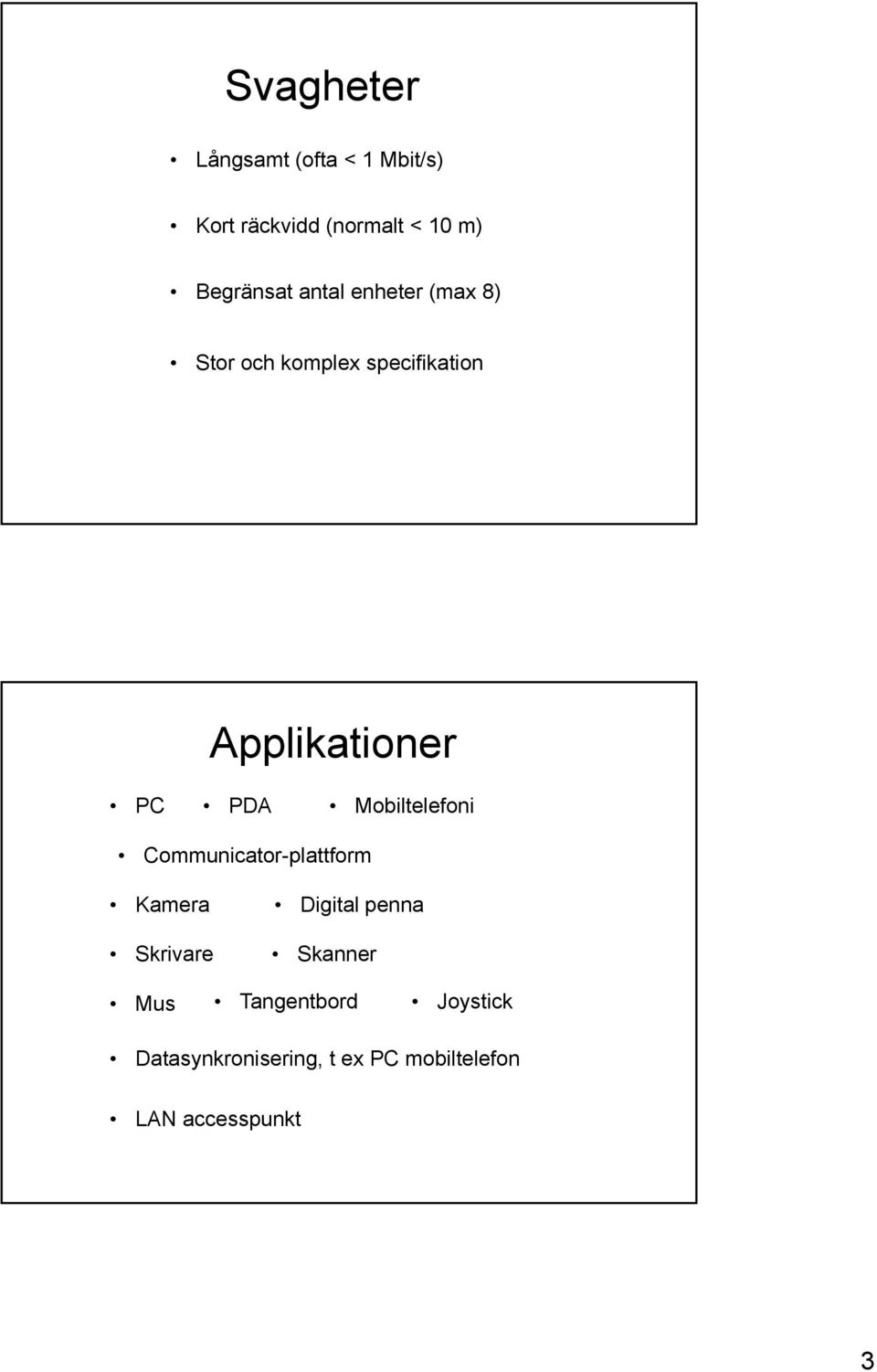 Mobiltelefoni Communicator-plattform Kamera Digital penna Skrivare Skanner