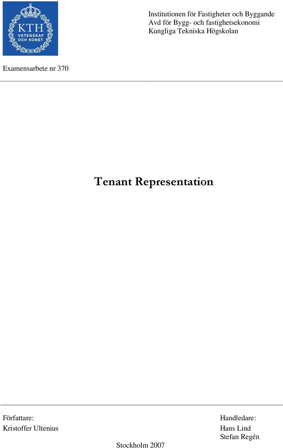 Examensarbete nr 370 Tenant Representation Författare: