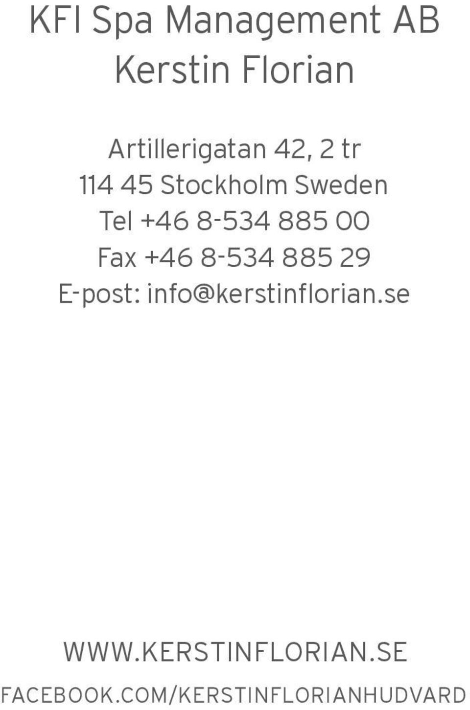 Fax +46 8-534 885 29 E-post: info@kerstinflorian.