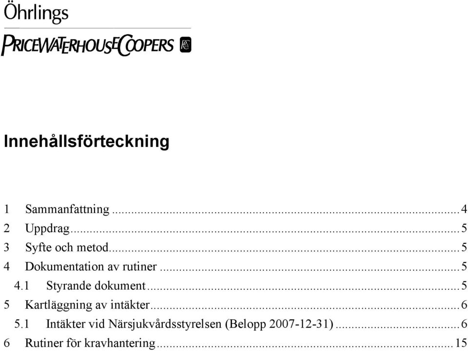 ..5 5 Kartläggning av intäkter...6 5.