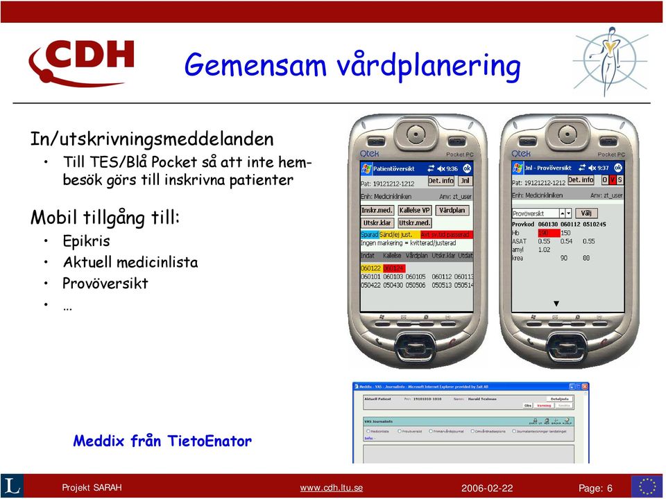 inskrivna patienter Mobil tillgång till: Epikris