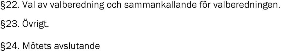 valberedningen. 23.