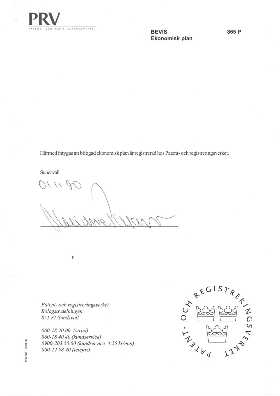 Stmdsvall Patent- och registreringsverket Bolagsavdelningen 851 81 Sundsvall 060-18 40