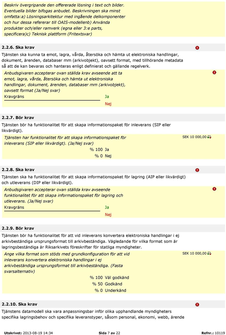 specificera)c) Teknisk plattform (Fritextsvar) 2.2.6.