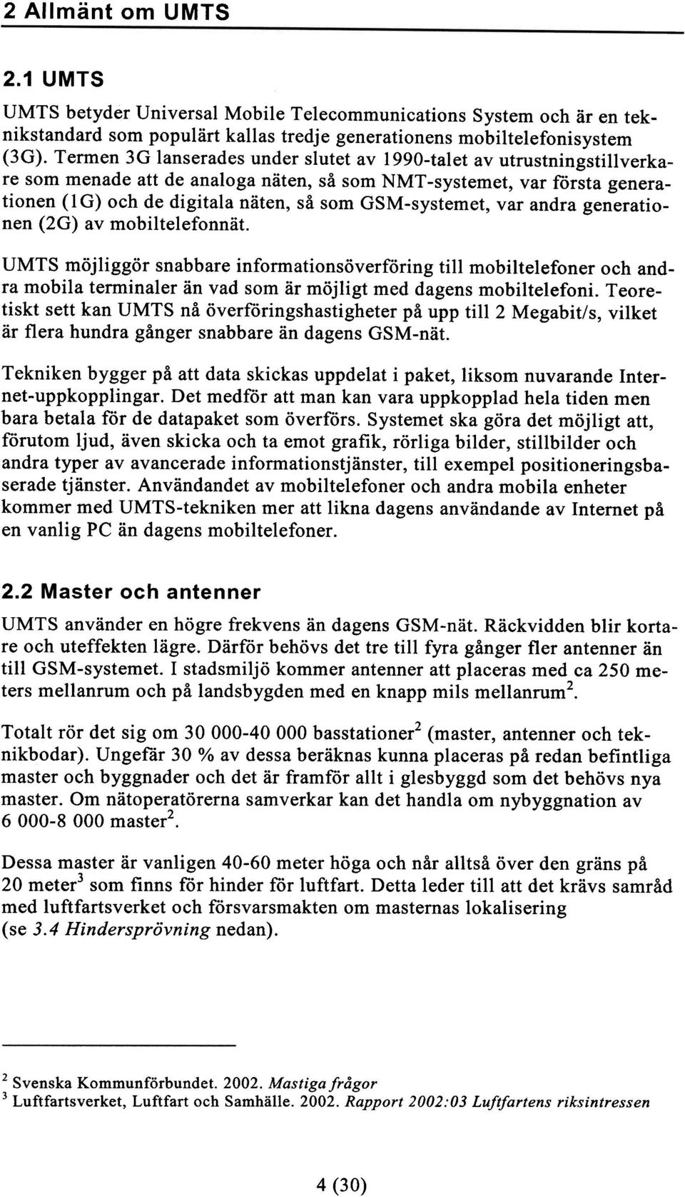 M-systemet, var andra generationen (20) av mobiltelefonnät.