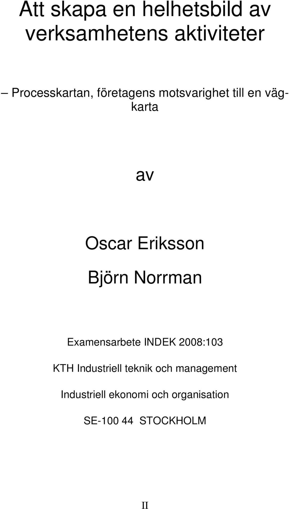 Eriksson Björn Norrman Examensarbete INDEK 2008:103 KTH