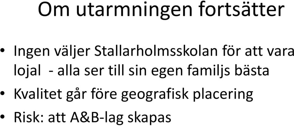 ser till sin egen familjs bästa Kvalitet går