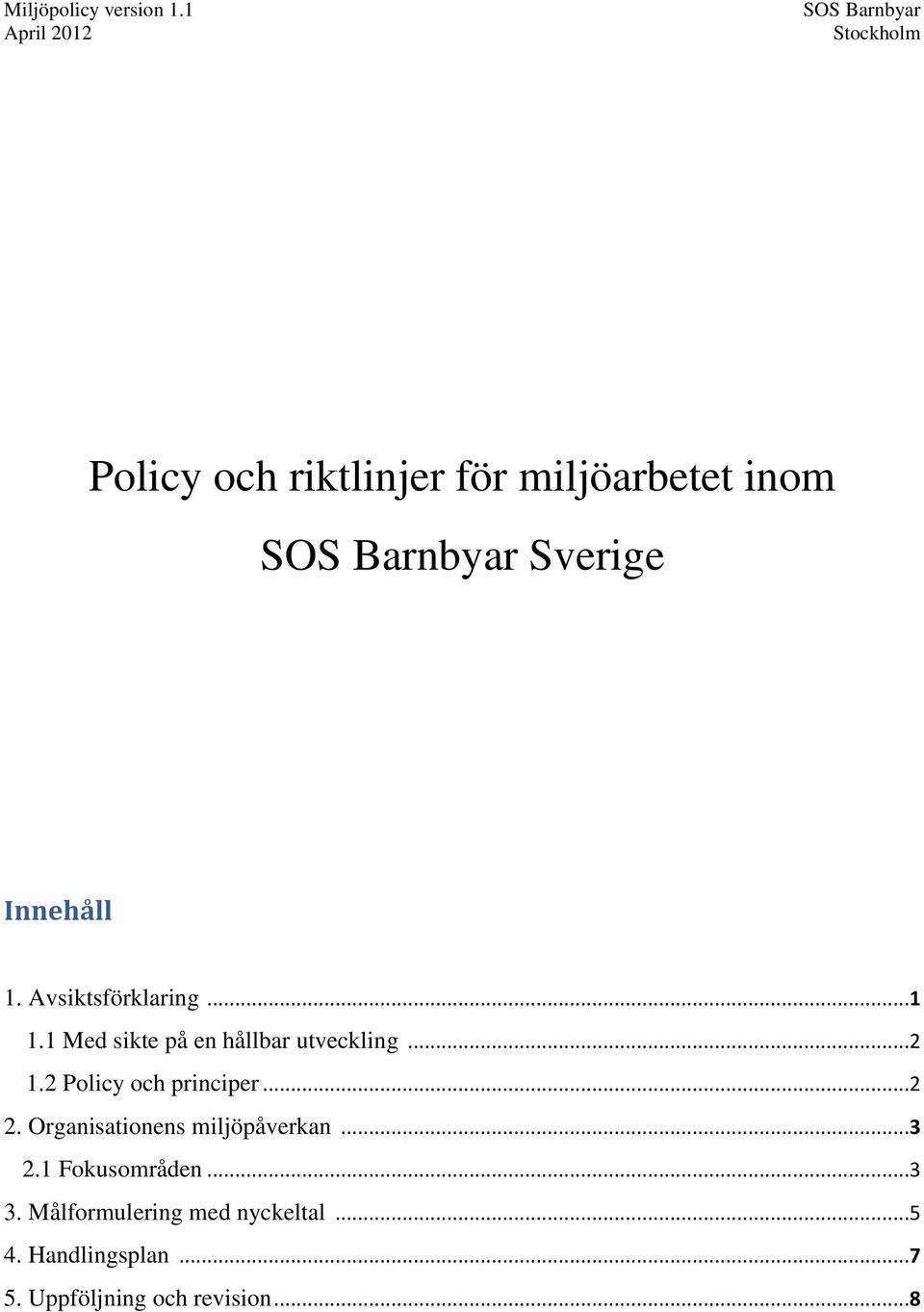 2 Policy och principer...2 2. Organisationens miljöpåverkan...3 2.