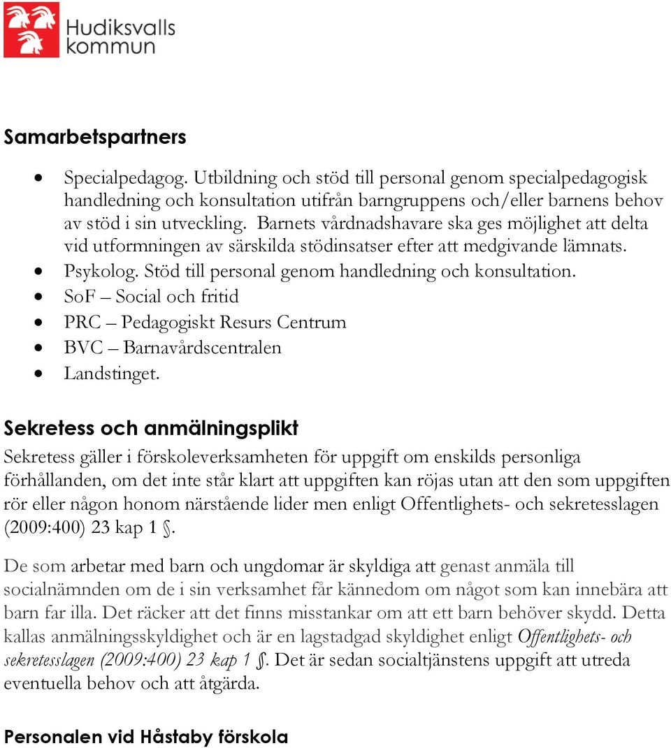 SoF Social och fritid PRC Pedagogiskt Resurs Centrum BVC Barnavårdscentralen Landstinget.