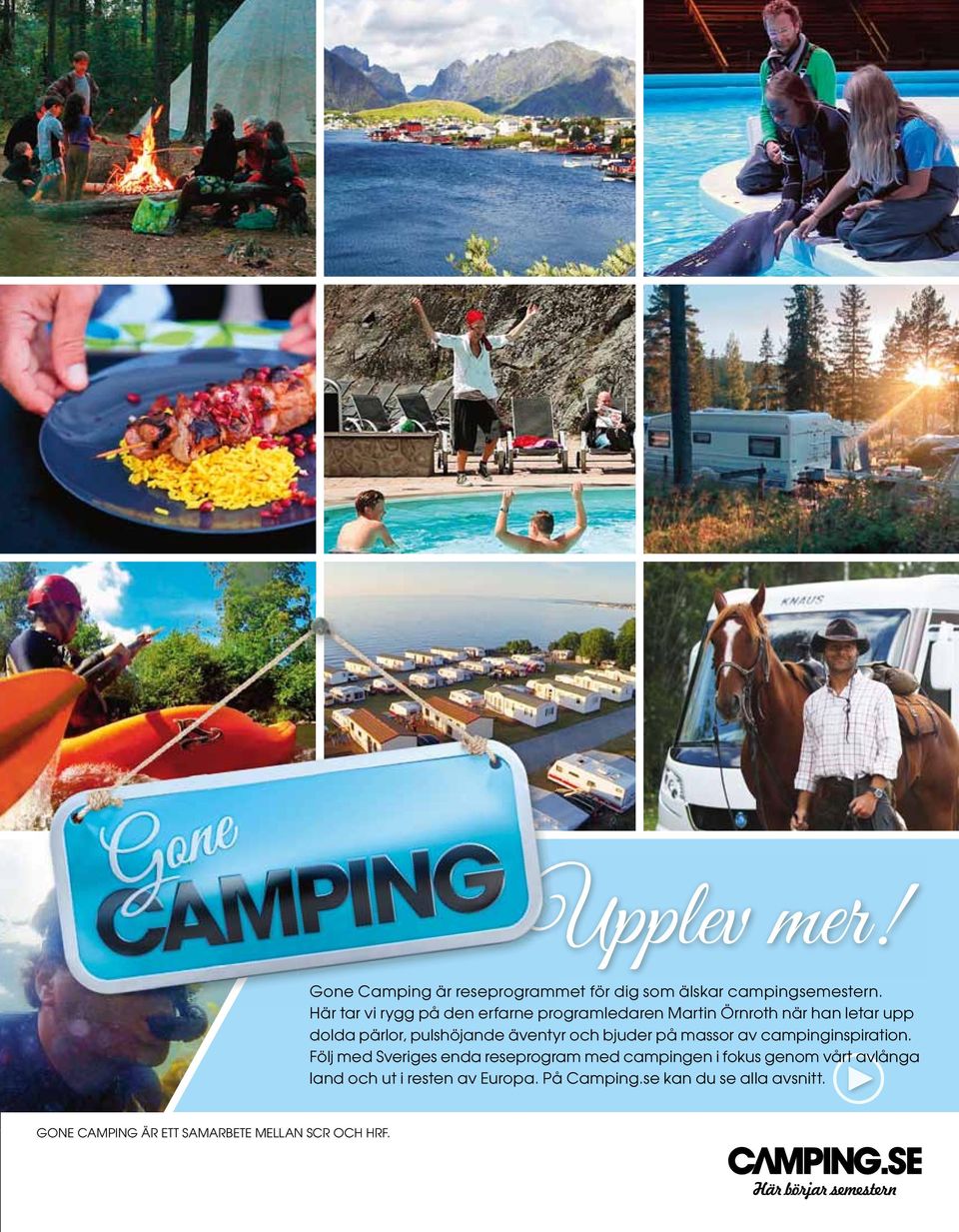 äventyr och bjuder på massor av camping inspiration.