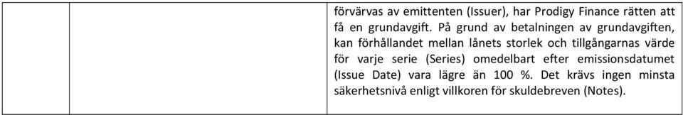 tillgångarnas värde för varje serie (Series) omedelbart efter emissionsdatumet (Issue