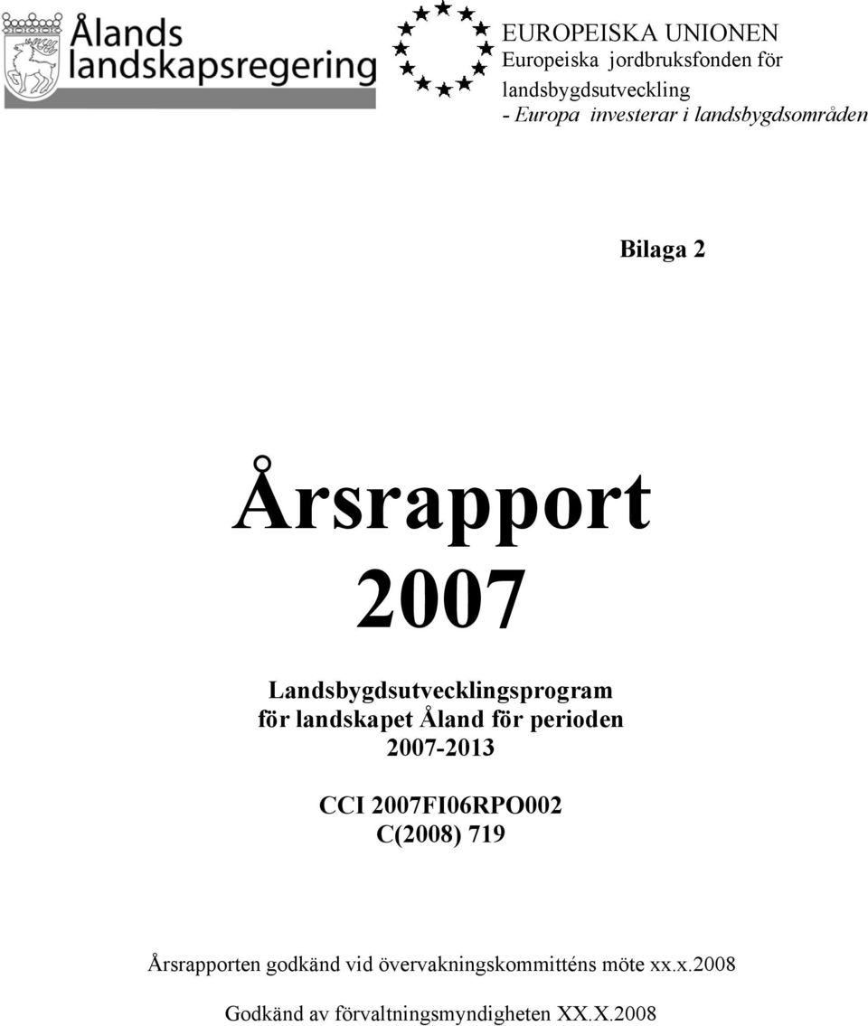 för landskapet Åland för perioden 2007-2013 CCI 2007FI06RPO002 C(2008) 719