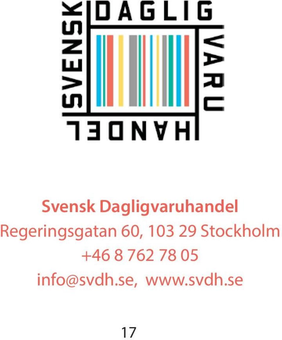 Stockholm +46 8 762 78 05