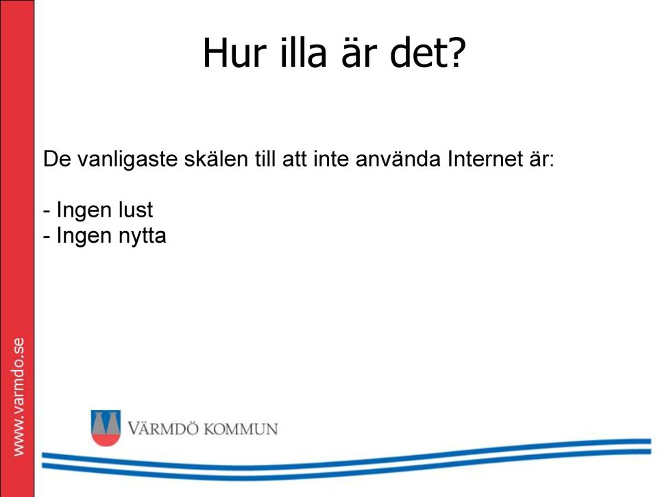 till att inte använda