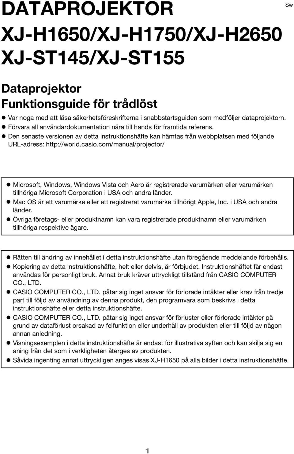 com/manual/projector/ Sw Microsoft, Windows, Windows Vista och Aero är registrerade varumärken eller varumärken tillhöriga Microsoft Corporation i USA och andra länder.