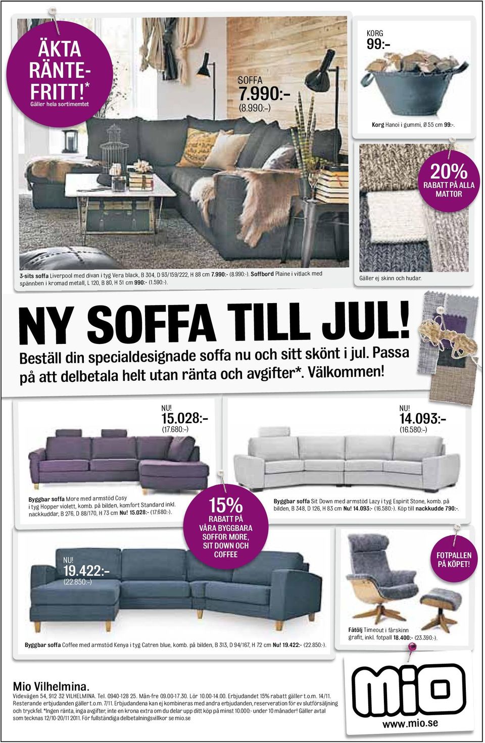 Soffbord Plaine i vitlack med spännben i kromad metall, L 120, B 80, H 51 cm 990:- (1.590:-). Gäller ej skinn och hudar. NY SOFFA TILL JUL! Beställ din specialdesignade soffa nu och sitt skönt i jul.