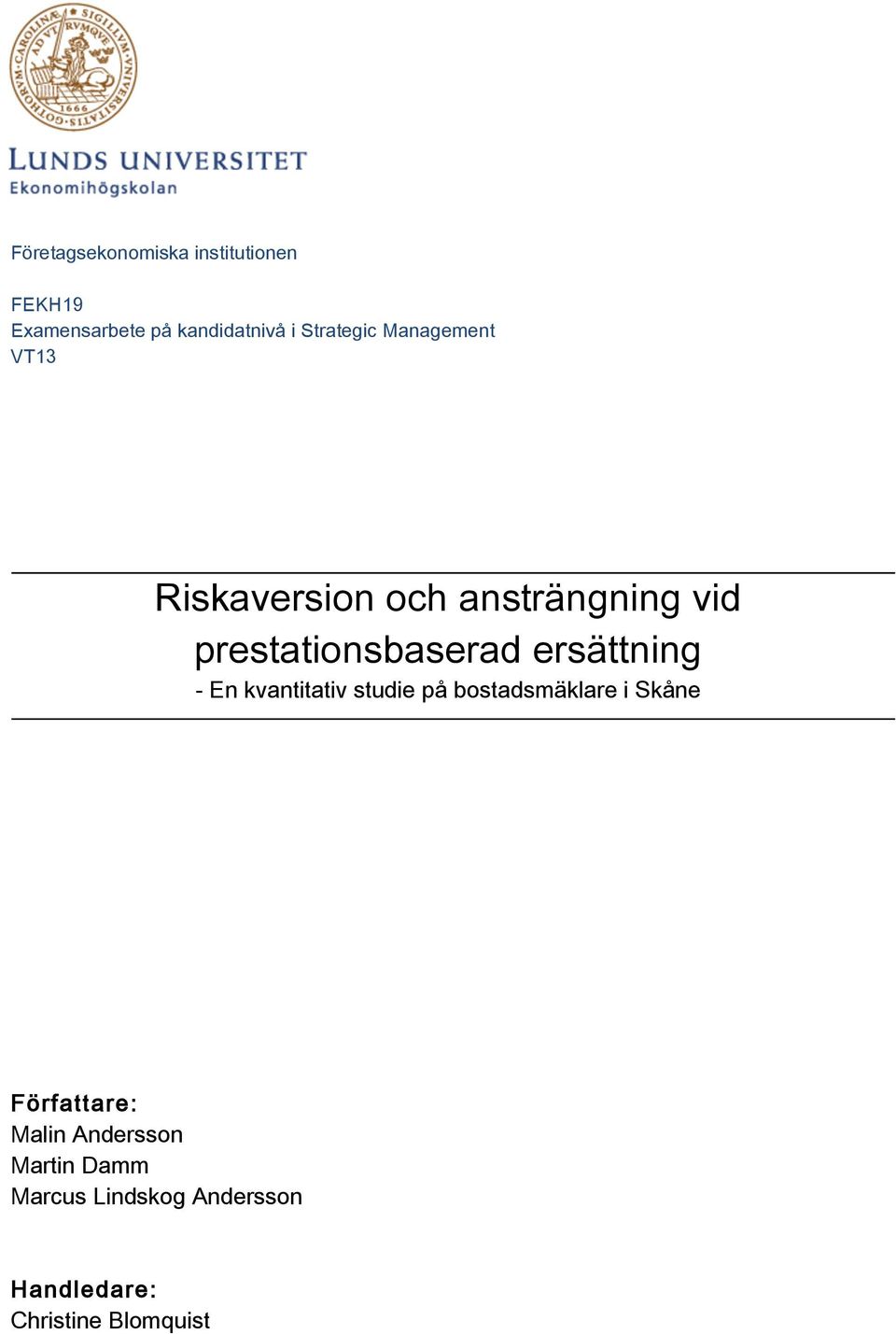 prestationsbaserad ersättning - En kvantitativ studie på bostadsmäklare i