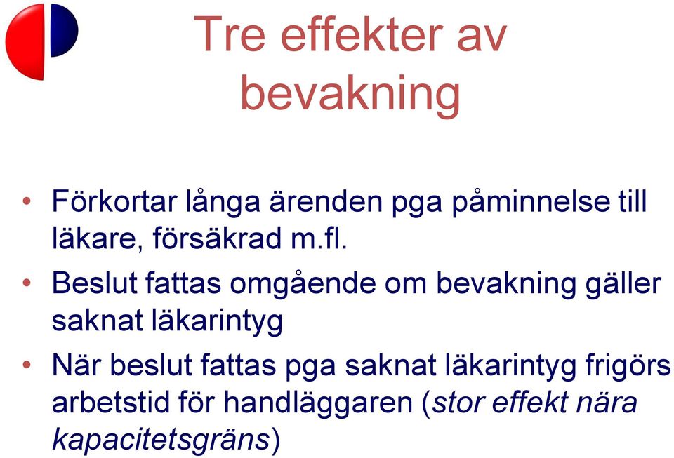 Beslut fattas omgående om bevakning gäller saknat läkarintyg När