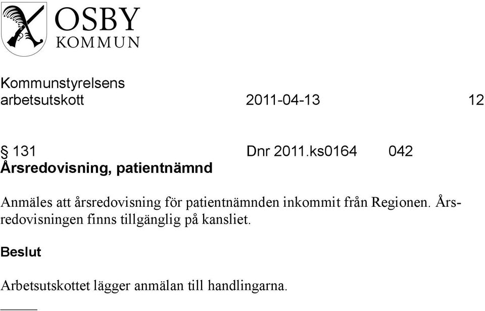 årsredovisning för patientnämnden inkommit från Regionen.