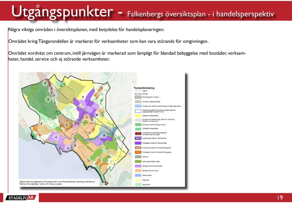 verksamheter som kan vara störande för omgivningen.