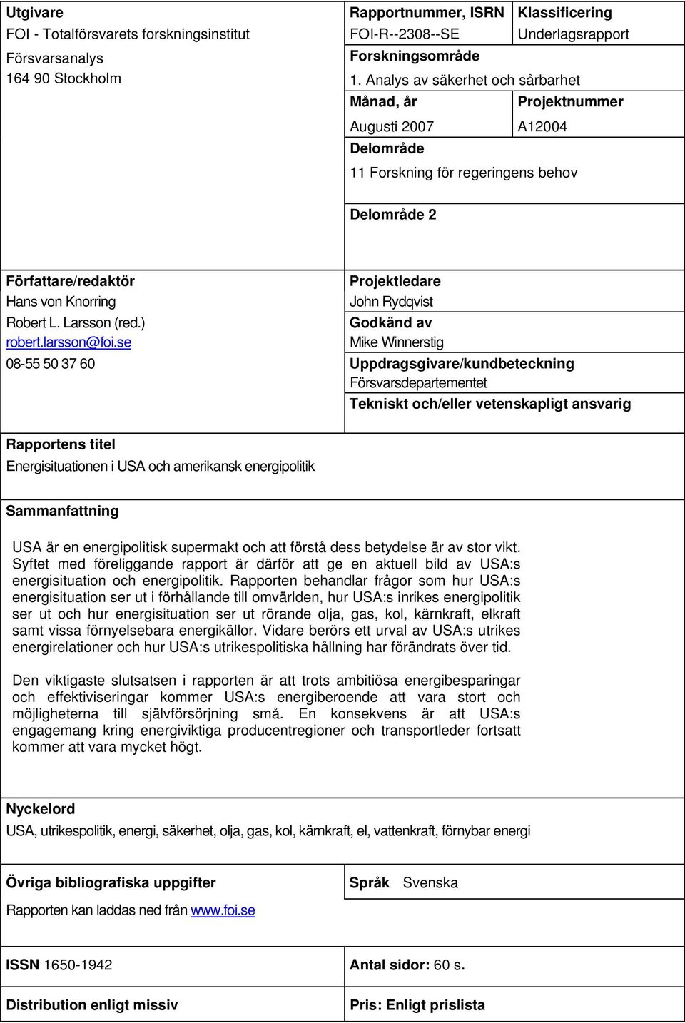 Robert L. Larsson (red.) Godkänd av robert.larsson@foi.