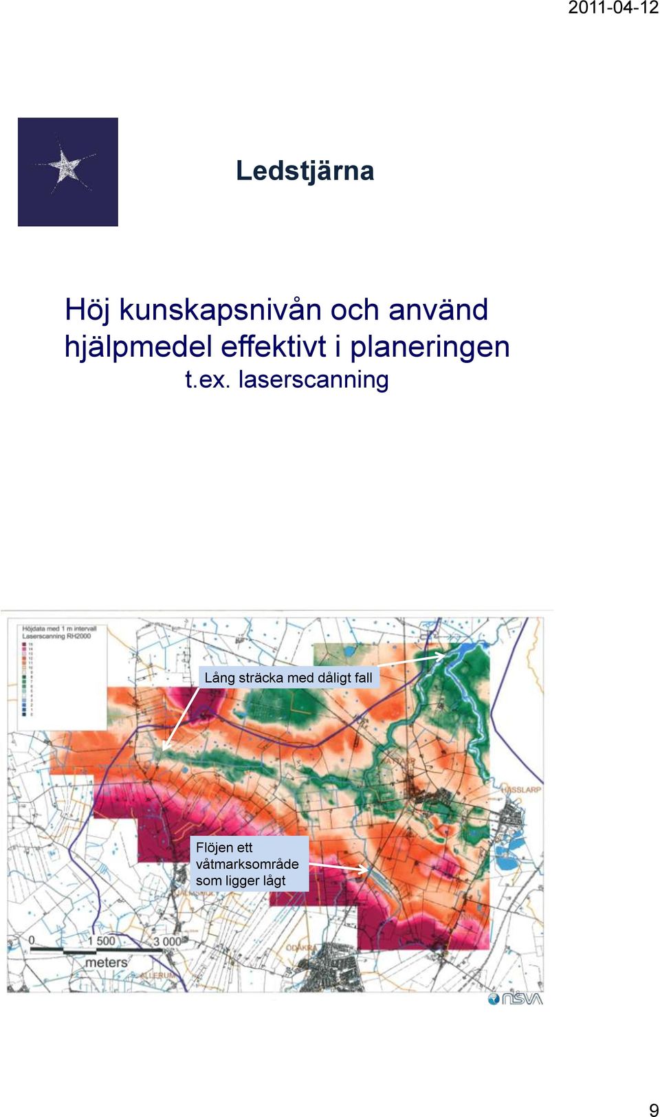 laserscanning Lång sträcka med dåligt fall