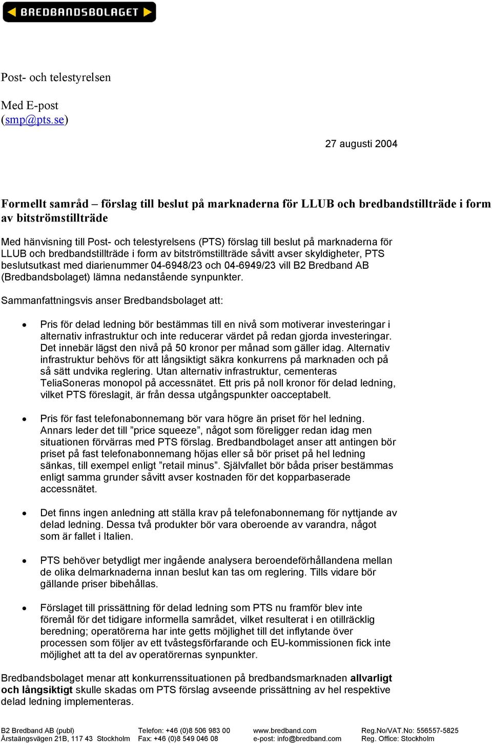 beslut på marknaderna för LLU och bredbandstillträde i form av bitströmstillträde såvitt avser skyldigheter, PTS beslutsutkast med diarienummer 04-6948/23 och 04-6949/23 vill 2 redband