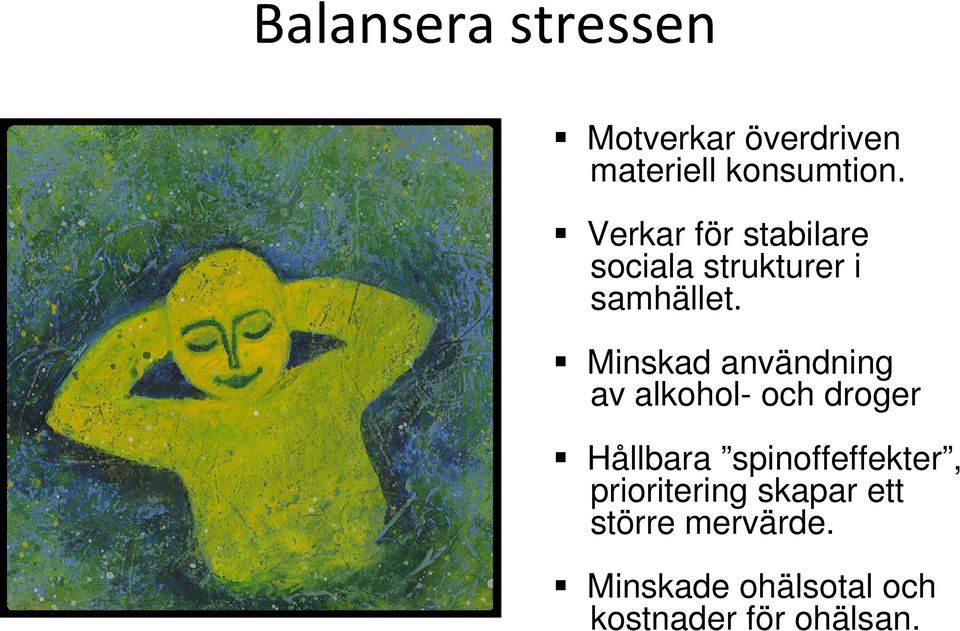 Minskad användning av alkohol- och droger Hållbara spinoffeffekter,