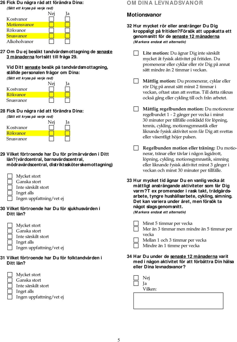 förtroende har Du för primärvården i Ditt län?