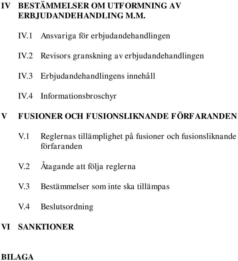 4 Informationsbroschyr V FUSIONER OCH FUSIONSLIKNANDE FÖRFARANDEN V.