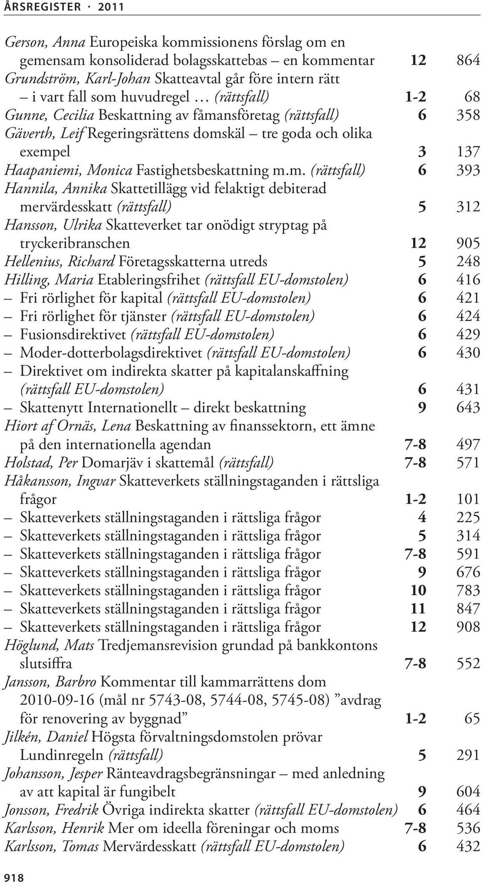 nsföretag (rättsfall) 6 358 Gäverth, Leif Regeringsrättens doms