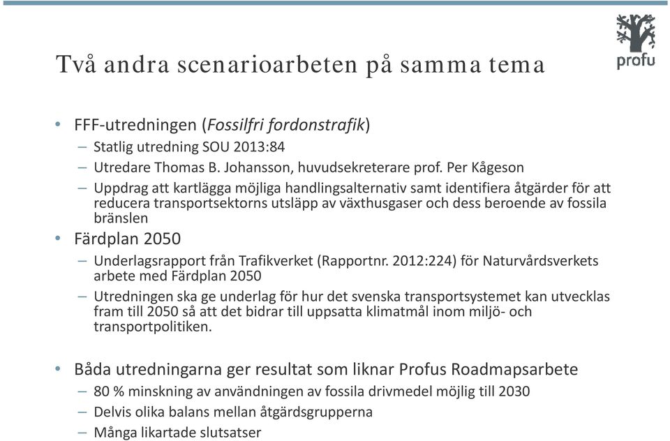 Underlagsrapport från Trafikverket (Rapportnr.