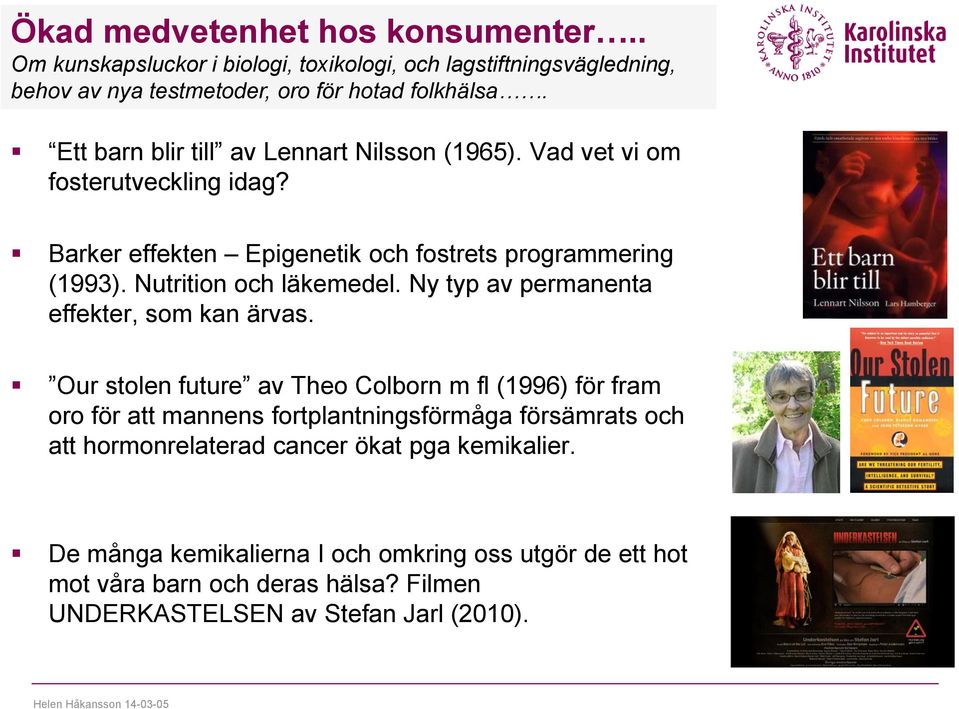 Nutrition och läkemedel. Ny typ av permanenta effekter, som kan ärvas.