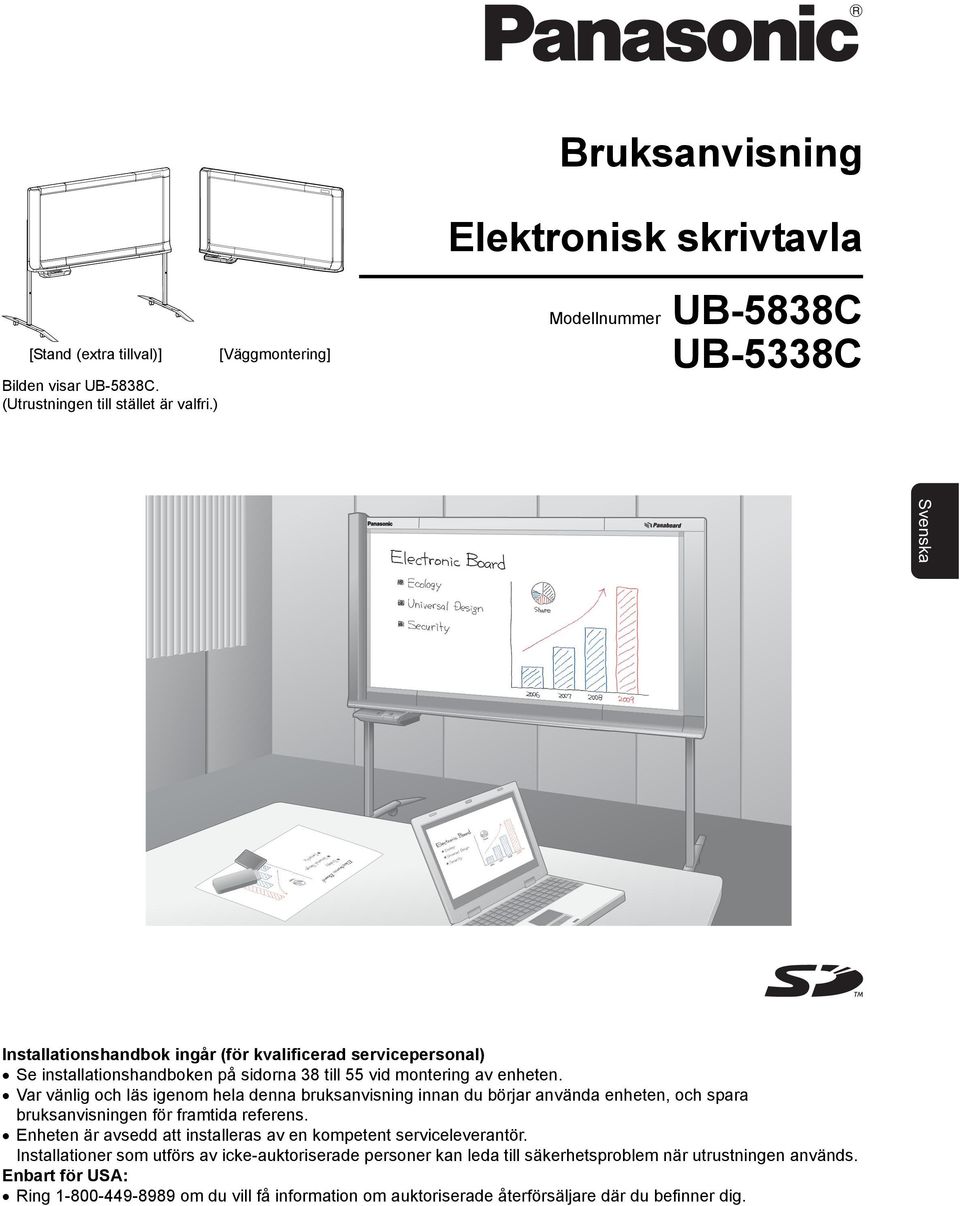 enheten. Var vänlig och läs igenom hela denna bruksanvisning innan du börjar använda enheten, och spara bruksanvisningen för framtida referens.