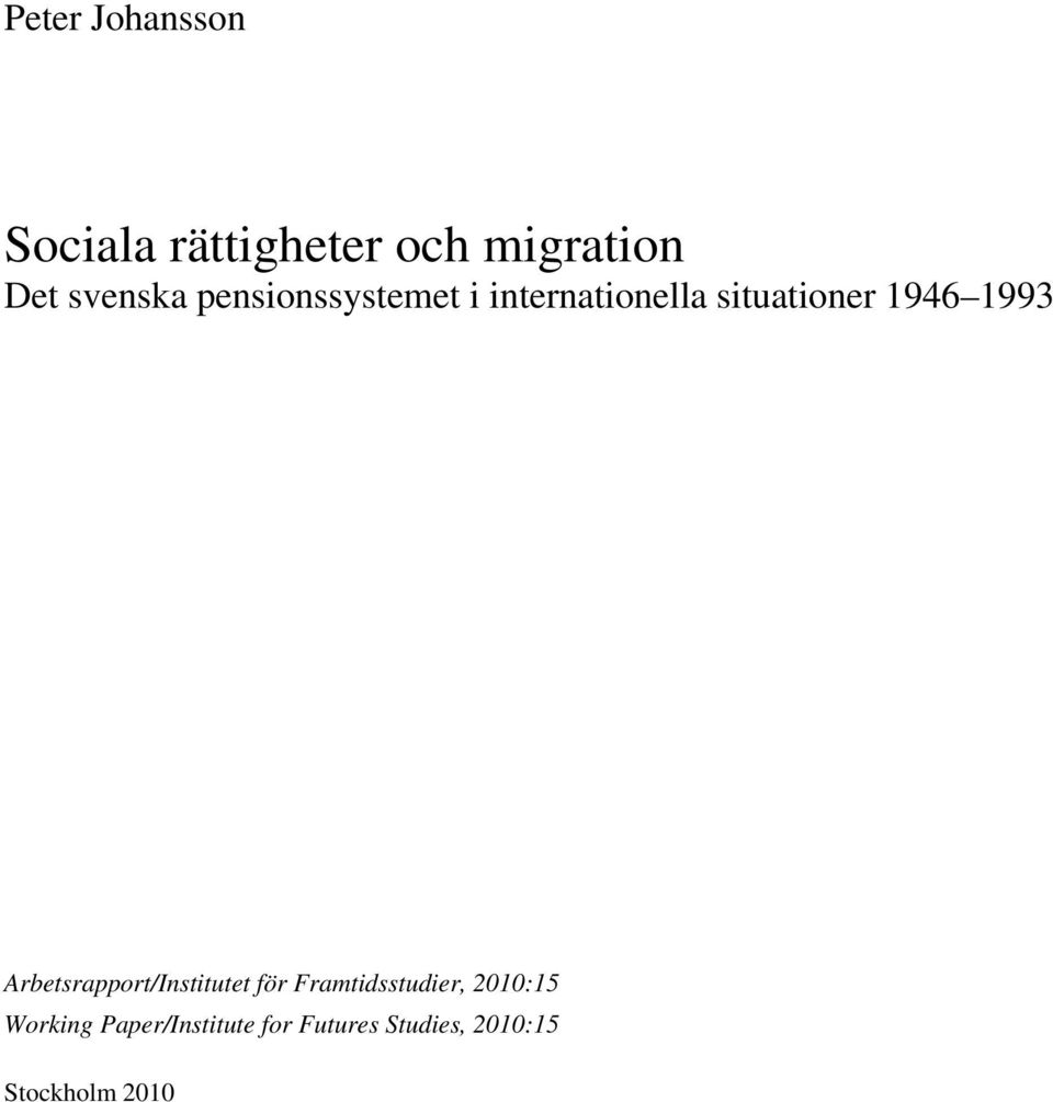 1993 Arbetsrapport/Institutet för Framtidsstudier, 2010:15