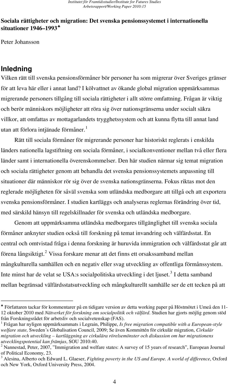 I kölvattnet av ökande global migration uppmärksammas migrerande personers tillgång till sociala rättigheter i allt större omfattning.