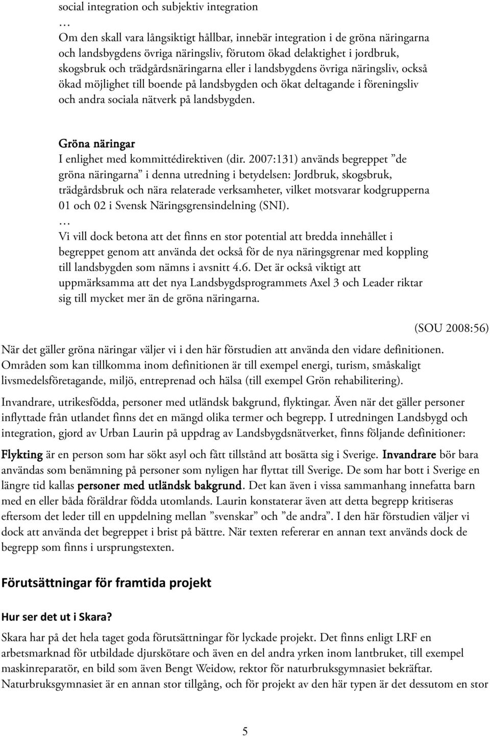 Gröna näringar I enlighet med kommittédirektiven (dir.