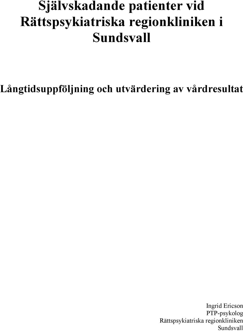 och utvärdering av vårdresultat Ingrid Ericson