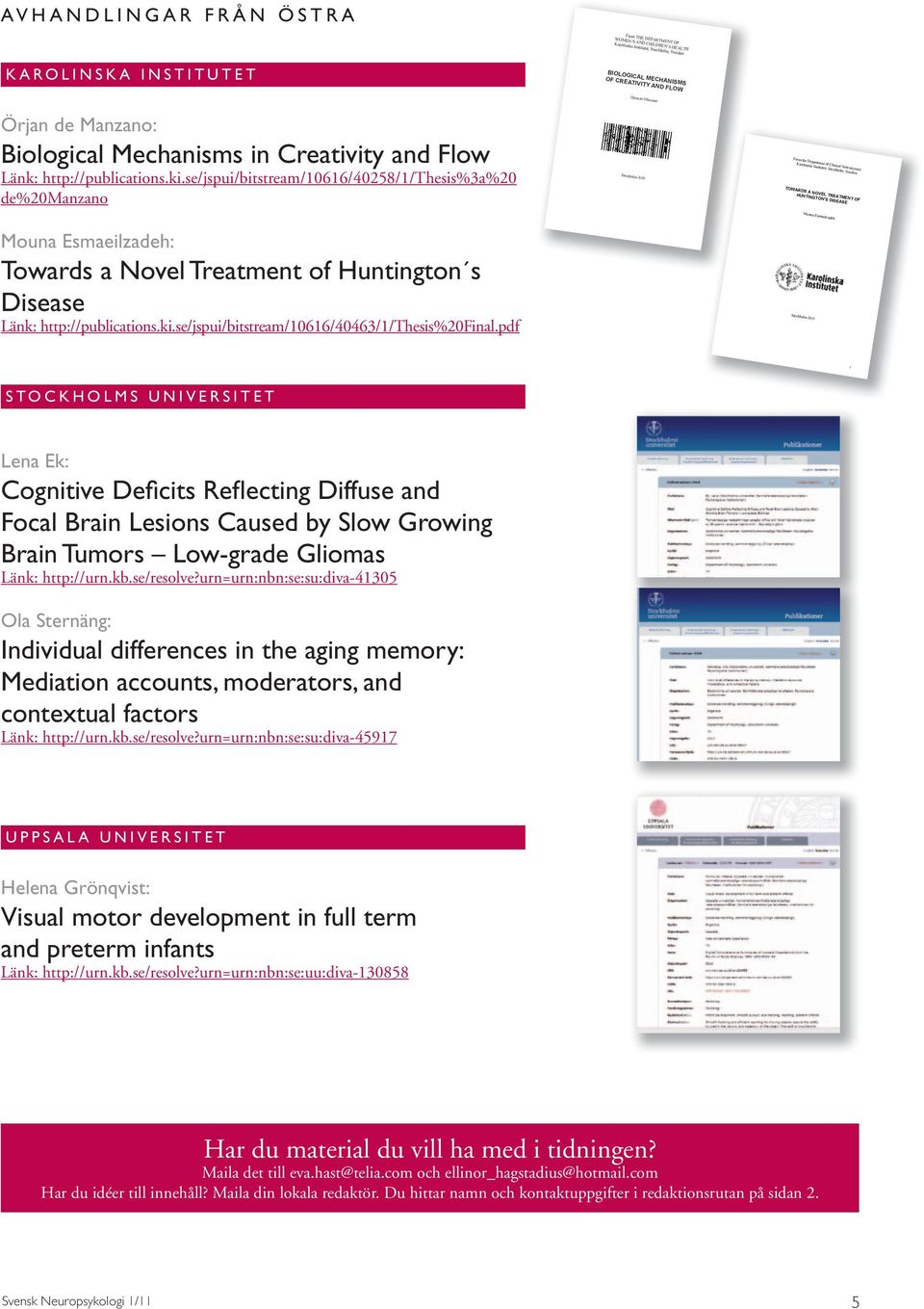 se/jspui/bitstream/10616/40258/1/thesis%3a%20 de%20manzano Stockholm 2010 From the Department of Clinical Neuroscience Karolinska Institutet, Stockholm, Sweden TOWARDS A NOVEL TREATMENT OF