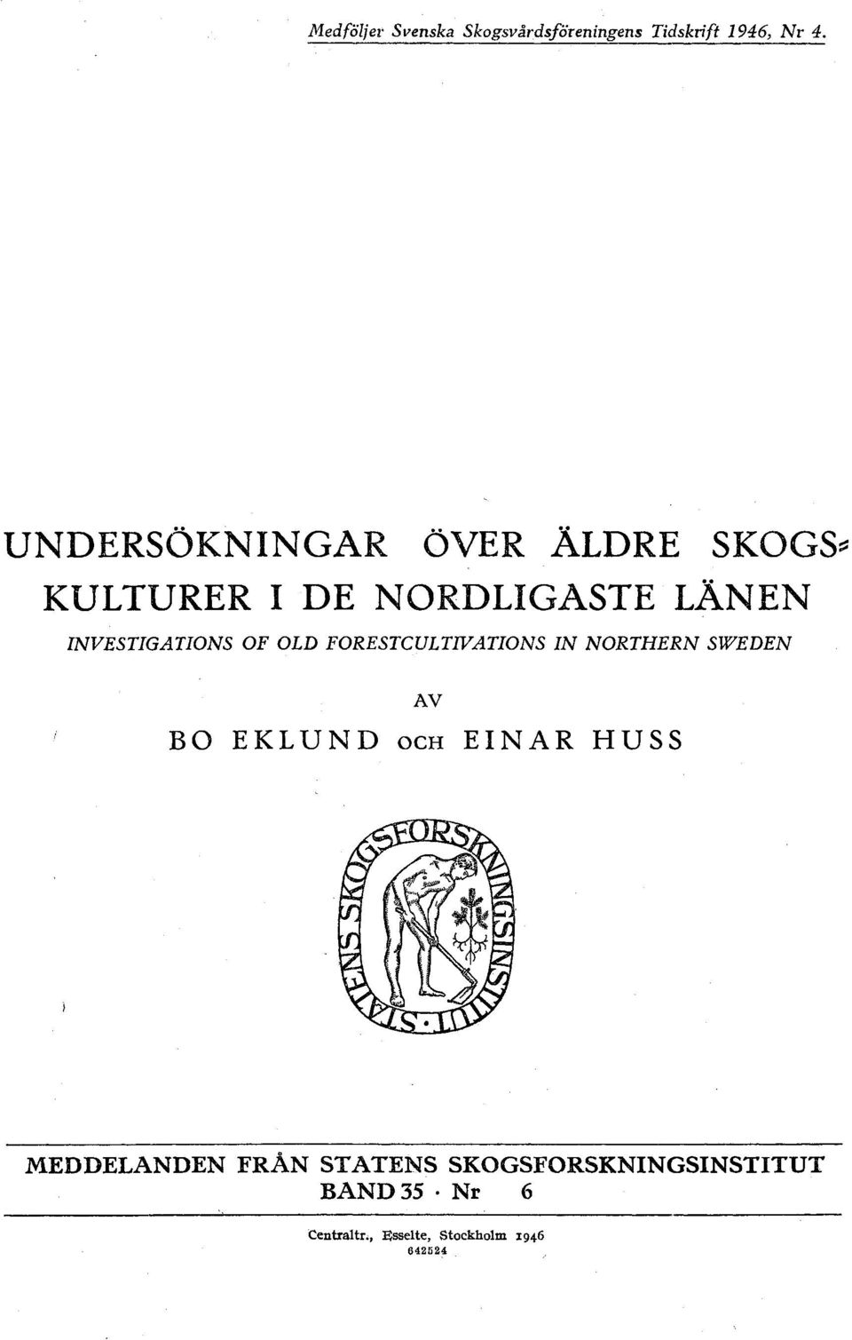 INVESTIGATIONS OF OLD FORESTCULTWATIONS IN NORTHERN SWEDEN AV BO EKLUND och