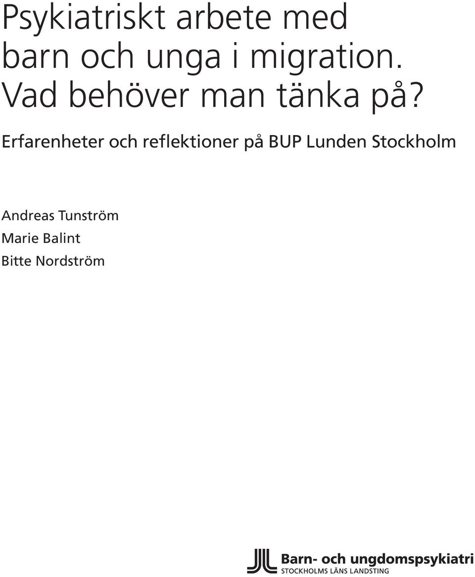 Erfarenheter och reflektioner på BUP Lunden