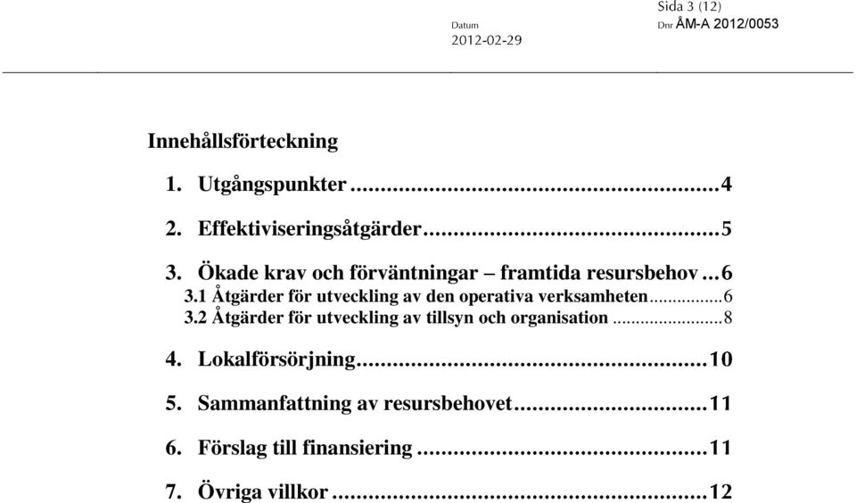 1 Åtgärder för utveckling av den operativa verksamheten... 6 3.