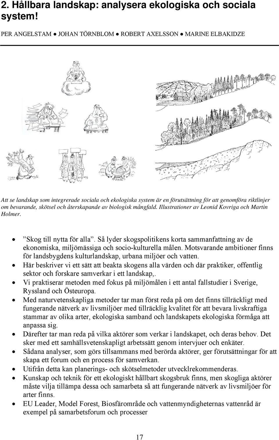 återskapande av biologisk mångfald. Illustrationer av Leonid Kovriga och Martin Holmer. Skog till nytta för alla.