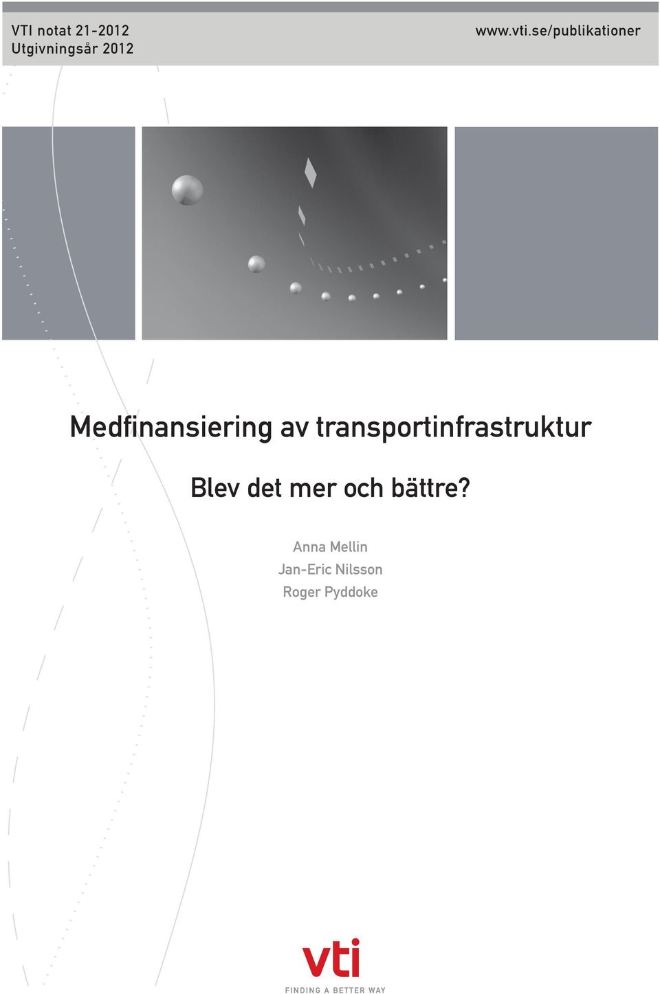 transportinfrastruktur Blev det mer och