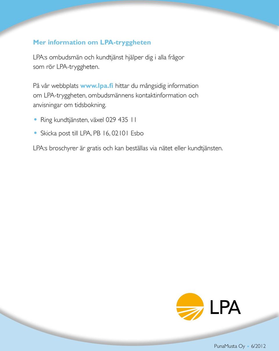 fi hittar du mångsidig information om LPA-tryggheten, ombudsmännens kontaktinformation och anvisningar om