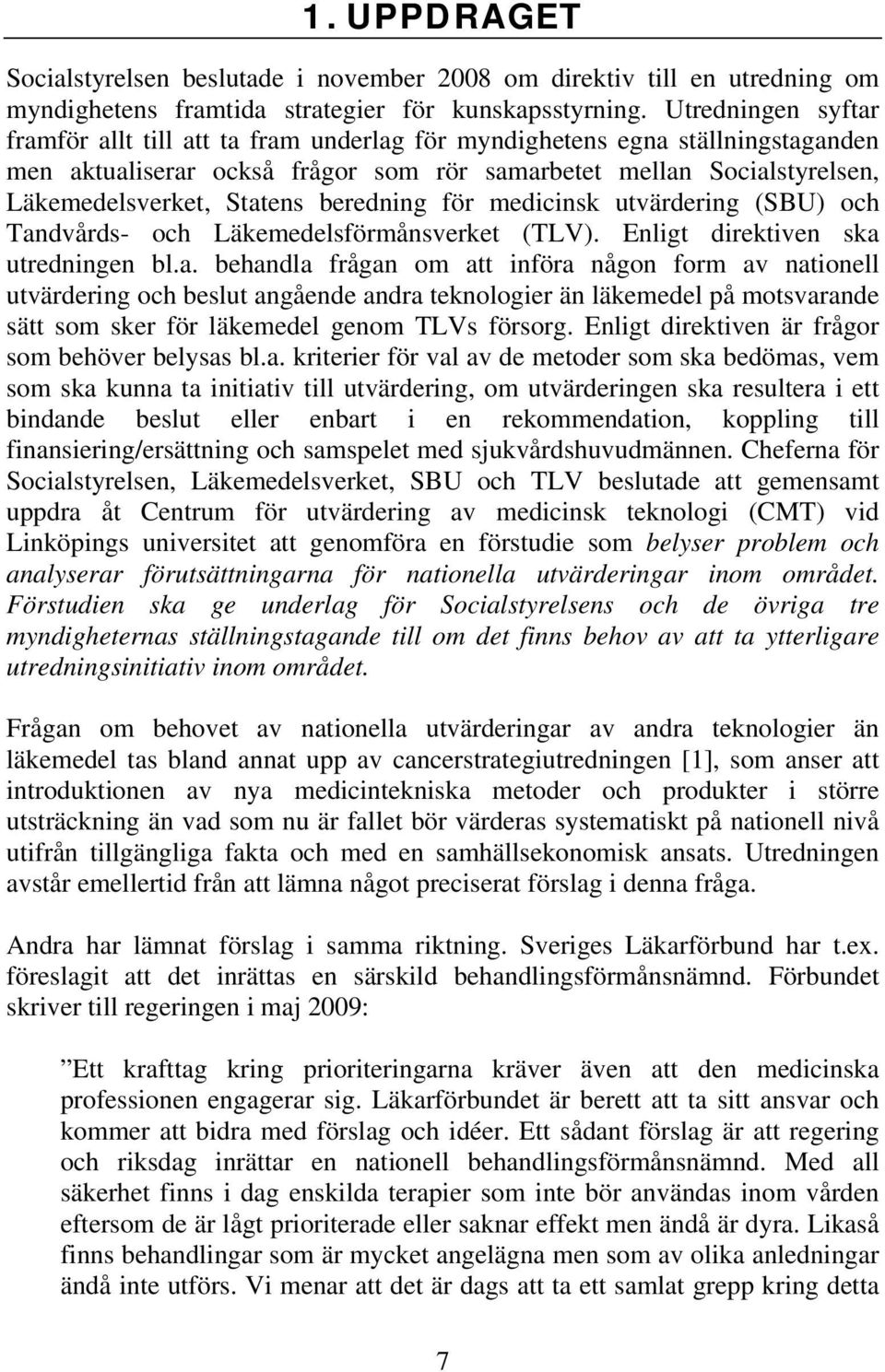 beredning för medicinsk utvärdering (SBU) och Tan